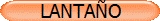 LANTA�O