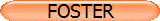 FOSTER