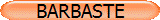 BARBASTE