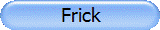 Frick